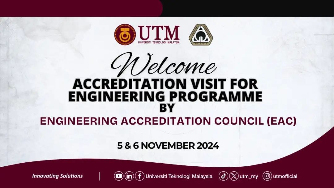 LAWATAN PENILAIAN AUDIT AKREDITASI BAGI PROGRAM AKADEMIK KEJURUTERAAN UNIVERSITI TEKNOLOGI MALAYSIA OLEH LEMBAGA JURUTERA MALAYSIA